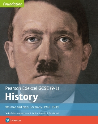 Edexcel GCSE (9-1) History Foundation Weimar and Nazi Germany, 1918–39 Student Book - John Child, Daniel Nuttall