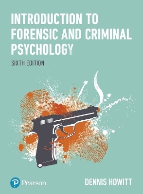 Introduction to Forensic and Criminal Psychology - Dennis Howitt