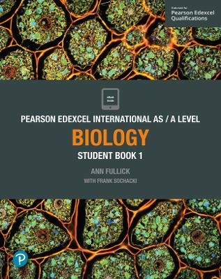 Pearson Edexcel International AS Level Biology Student Book - Ann Fullick, Frank Sochacki