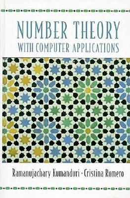 Number Theory with Computer Applications - Ramanujachary Kumanduri, Christina Romero