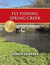 Fly Fishing Spring Creek - Dennis Charney