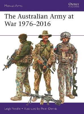 The Australian Army at War 1976&ndash;2016 - Leigh Neville