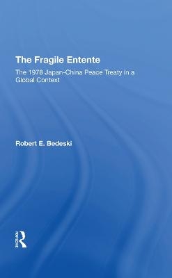 The Fragile Entente - Robert E Bedeski