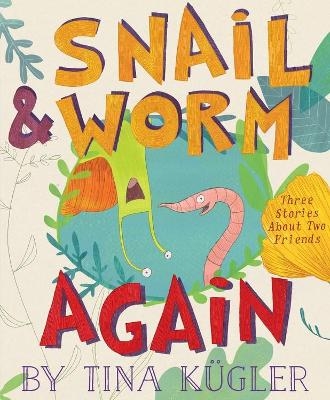 Snail and Worm Again - Tina K&uuml;gler