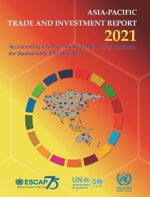 Asia-Pacific Trade and Investment Report 2021 -  United Nations Economic and Social Commission for Asia and the Pacific