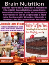 Brain Nutrition: Reboot your Body & Mind with Vitamins, Minerals & Nutrients - Juliana Baldec