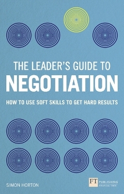 Leader's Guide to Negotiation, The - Simon Horton