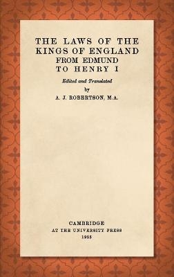 The Laws of the Kings of England from Edmund to Henry I - 
