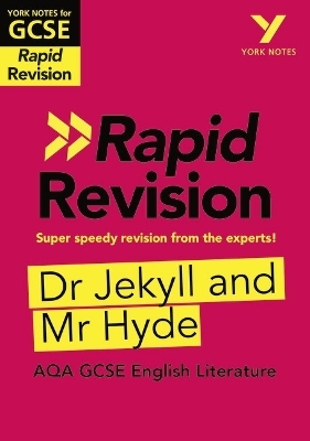 York Notes RAPID AQA GCSE (Revision Guide) Jekyll and Hyde - for 2026, 2027 exams - Anne Rooney
