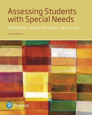 Assessing Students with Special Needs, with Enhanced Pearson eText -- Access Card Package - James McLoughlin, Rena Lewis, Effie Kritikos
