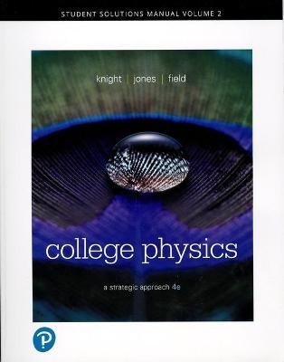 Student Solutions Manual for College Physics - Randall Knight, Brian Jones, Stuart Field