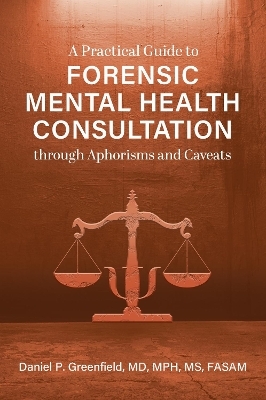 A Practical Guide to Forensic Mental Health Consultation Through Aphorisms and Caveats