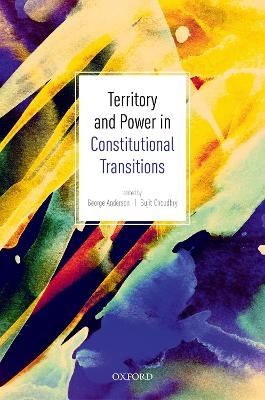 Territory and Power in Constitutional Transitions - 