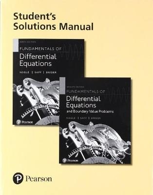 Student Solutions Manual for Fundamentals of Differential Equations and Fundamentals of Differential Equations and Boundary Value Problems