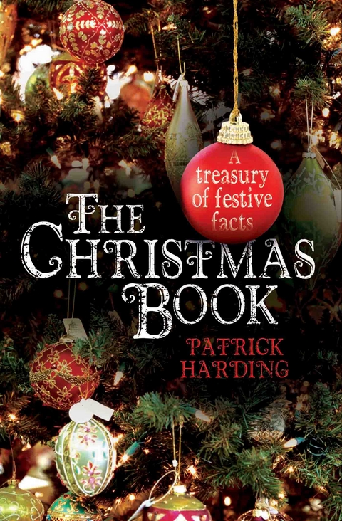 The Christmas Book - A Treasury of Festive Facts - Patrick Harding