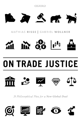 On Trade Justice - Mathias Risse, Gabriel Wollner