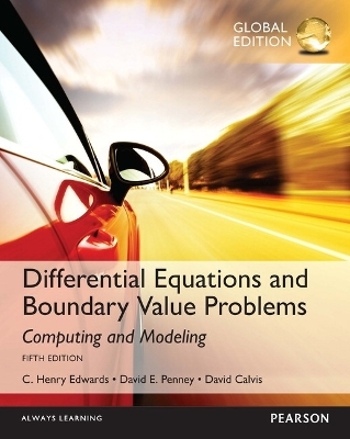 Differential Equations and Boundary Value Problems: Computing and Modeling, Global Edition - C. Edwards, David Penney, David Calvis