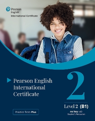 Practice Tests Plus Pearson English International Certificate B1 Student&rsquo;s Book with App & Digital Resources