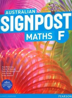 Australian Signpost Maths F - Alan McSeveny, Rachel McSeveny, Diane McSeveny Foster, Alan Parker, Erika Johnson