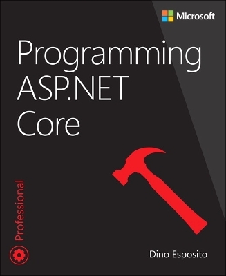 Programming ASP.NET Core - Dino Esposito