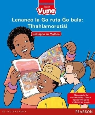 Vuma Sepedi Home Language Sehlopha sa Motheo Tlhahlamoruti&scaron;i: Grade 1: Teacher's Guide - A. Koopman, N. Mahobe