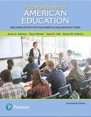Foundations of American Education - James Johnson, Diann Musial, Gene Hall, Donna Gollnick