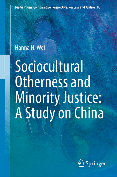 Sociocultural Otherness and Minority Justice: A Study on China - Hanna H. Wei