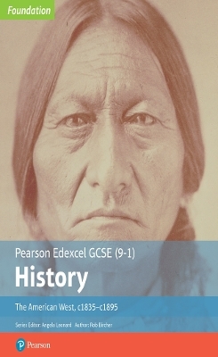 Edexcel GCSE (9-1) History Foundation The American West, c1835&ndash;c1895 Student Book - Rob Bircher
