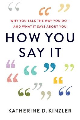 How You Say It - Katherine D. Kinzler