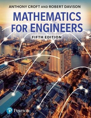 Mathematics for Engineers - Anthony Croft, Robert Davison