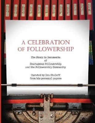 A Celebration of Followership - Ira Chaleff