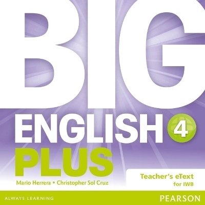 Big English Plus 4 Teacher's eText CD - Mario Herrera, Christopher Sol Cruz, Christopher Cruz