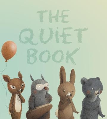 The Quiet Book - Deborah Underwood, Renata Liwska