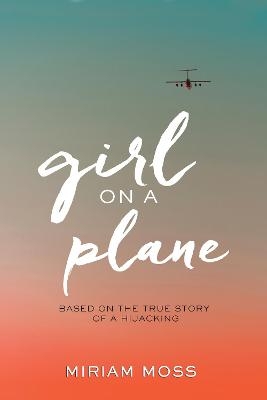 Girl on a Plane - Miriam Moss
