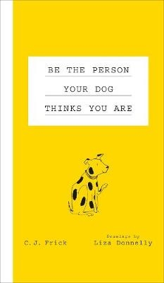 Be the Person Your Dog Thinks You Are