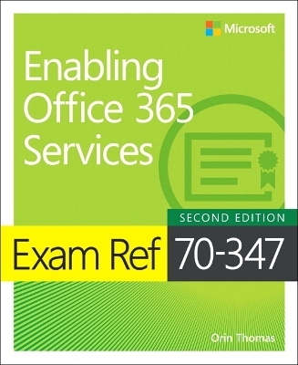 Exam Ref 70-347 Enabling Office 365 Services - Orin Thomas