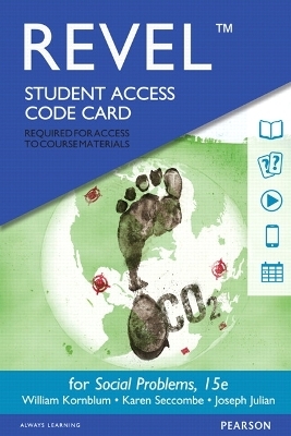 Revel for Social Problems -- Access Card - William Kornblum, Karen Seccombe, Joseph Julian