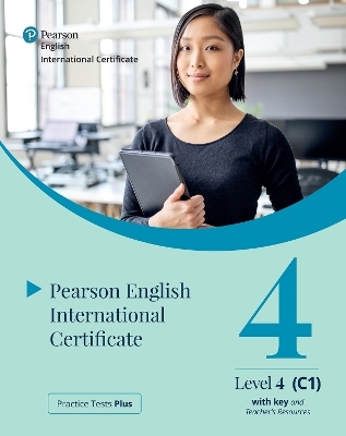Practice Tests Plus Pearson English International Certificate C1 Teacher&rsquo;s Book with App & Digital Resources