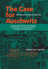 The Case for Auschwitz - Robert Jan Van Pelt