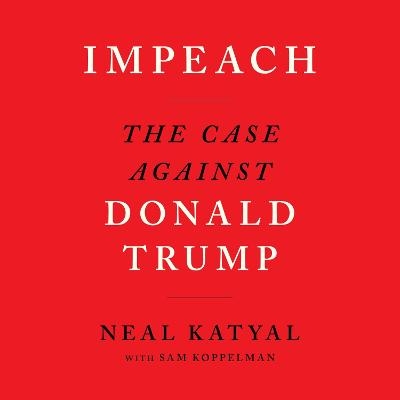 Impeach - Neal Katyal, Sam Koppelman