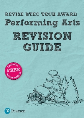 Pearson REVISE BTEC Tech Award Performing Arts Revision Guide inc online edition - pre-2022 edition - Sally Jewers, Heidi McEntee, Paul Webster
