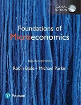 Foundations of Microeconomics + MyLab Economics with Pearson eText, Global Edition - Bade, Robin; Parkin, Michael