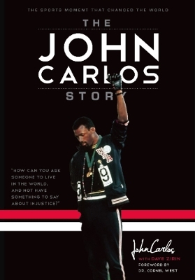 The John Carlos Story - Dave Zirin, John Wesley Carlos