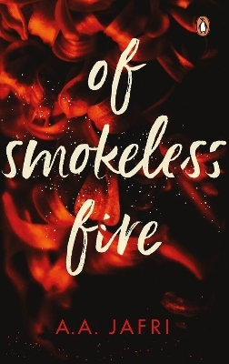 Of Smokeless Fire - A.A. Jafri