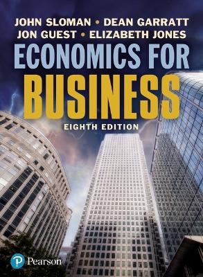 Economics for Business - John Sloman, Dean Garratt, Jon Guest, Elizabeth Jones