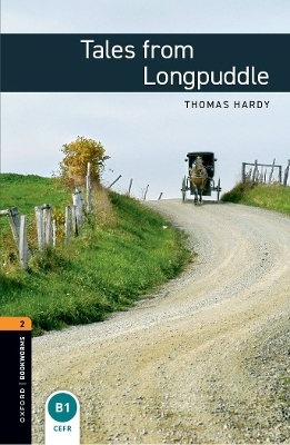 Oxford Bookworms Library: Level 2: Tales from Longpuddle - Thomas Hardy, Jennifer Bassett