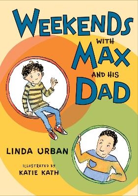 Weekends with Max and His Dad - Linda Urban