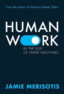 Human Work in the Age of Smart Machines - Jamie Merisotis
