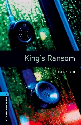Oxford Bookworms Library: Level 5: King's Ransom - Ed McBain