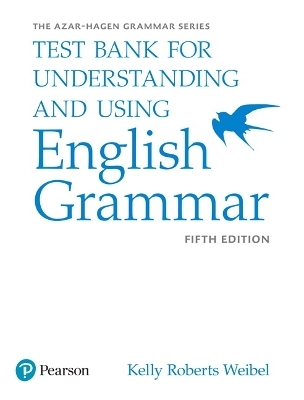 Azar-Hagen Grammar - (AE) - 5th Edition - Test Bank - Understanding and Using English Grammar - Betty Azar, Stacy Hagen